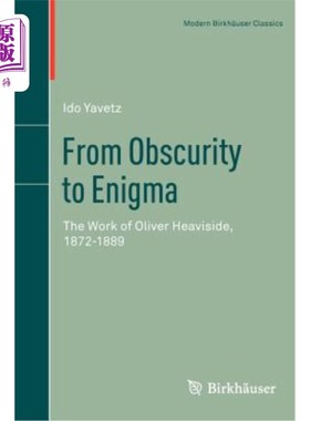 海外直订From Obscurity to Enigma: The Work of Oliver Heaviside, 1872-1889 从默默无闻到谜团：奥利弗·赫维西德的作品，