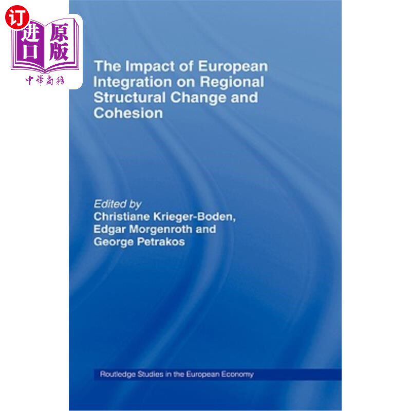 海外直订The Impact of European Integration on Regional Structural Change and Cohesion 欧洲一体化对区域结构变化和凝
