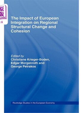 海外直订The Impact of European Integration on Regional Structural Change and Cohesion 欧洲一体化对区域结构变化和凝