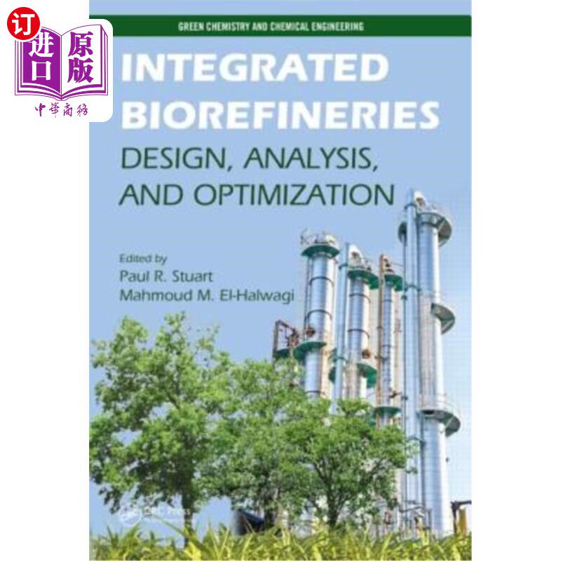 海外直订Integrated Biorefineries: Design, Analysis, and Optimization 综合生物精炼厂：设计、分析和优化