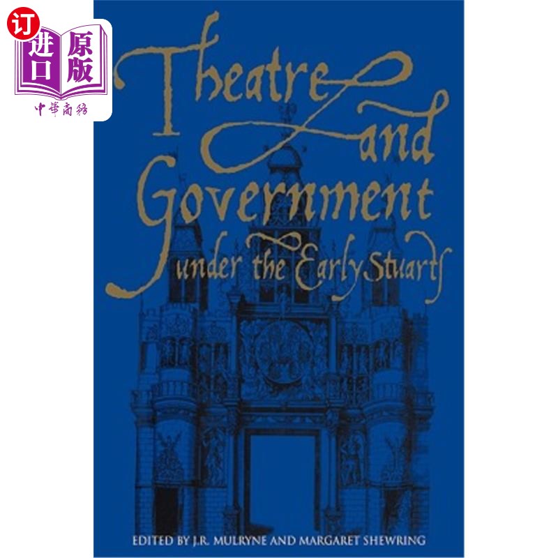 海外直订Theatre and Government Under the Early Stuarts 斯图亚特早期的戏剧与政府