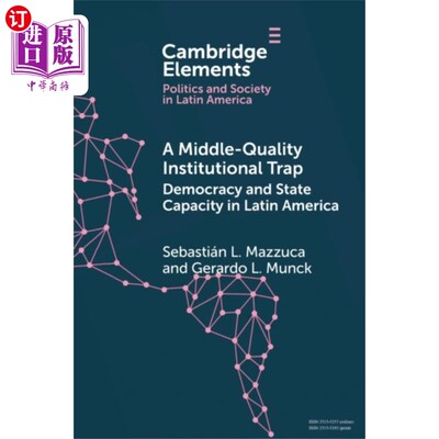 海外直订Middle-Quality Institutional Trap: Democracy and... 中等质量的制度陷阱：拉丁美洲的民主与国家能力