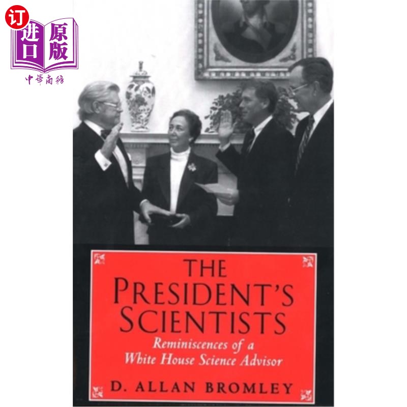 海外直订The President's Scientists: Reminiscences of a White House Science Advisor 总统的科学家：白宫科学顾问的回忆
