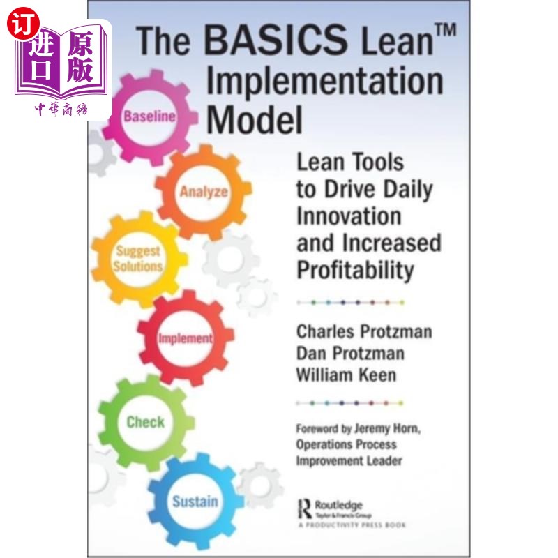 海外直订The BASICS Lean(TM) Implementation Model: Lean Tools to Drive Daily Innovation a 基本精益(tm)实施模式:精益