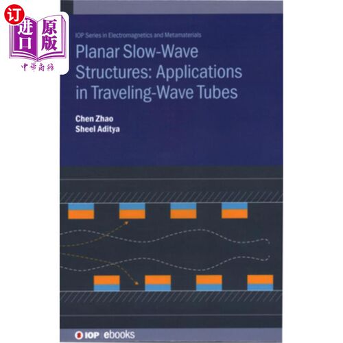 海外直订Planar Slow-Wave Structures: Applications in Traveling-Wave Tubes 平面慢波结构在行波管中的应用