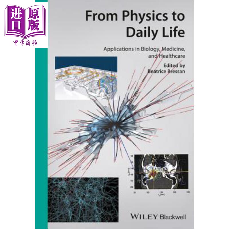 从物理学到日常生活 物理学在生物学 医学和医疗保健中的运用 From Physics To Daily Life英文原版 Beatrice Bressan【中商?