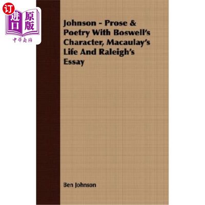 海外直订Johnson - Prose & Poetry with Boswell's Character, Macaulay's Life and Raleigh's 约翰逊——博斯韦尔的散文和