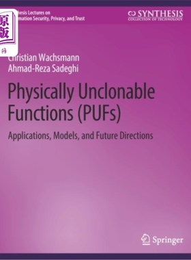 海外直订Physically Unclonable Functions (PUFs): Applications, Models, and Future Directi 物理不可克隆函数(puf):应