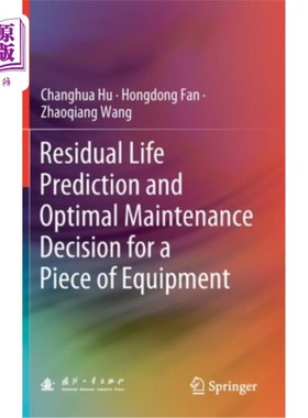 海外直订Residual Life Prediction and Optimal Maintenance Decision for a Piece of Equipme 设备剩余寿命预测与最优维修