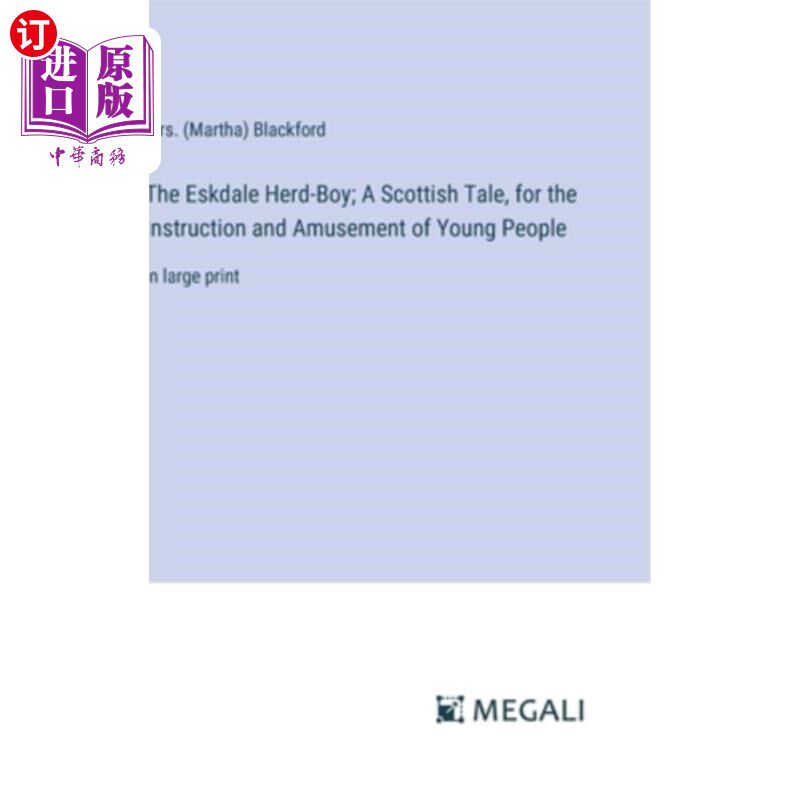 海外直订The Eskdale Herd-Boy; A Scottish Tale, for the Instruction and Amusement of Youn 埃斯克代尔牧童；一个苏格兰