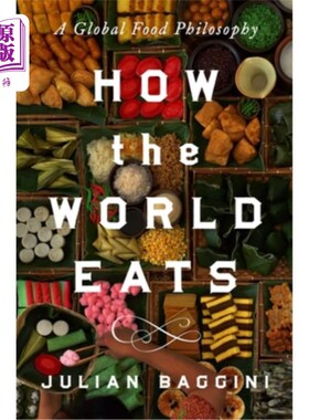 海外直订How the World Eats: A Global Food Philosophy 世界如何饮食：一种全球饮食哲学