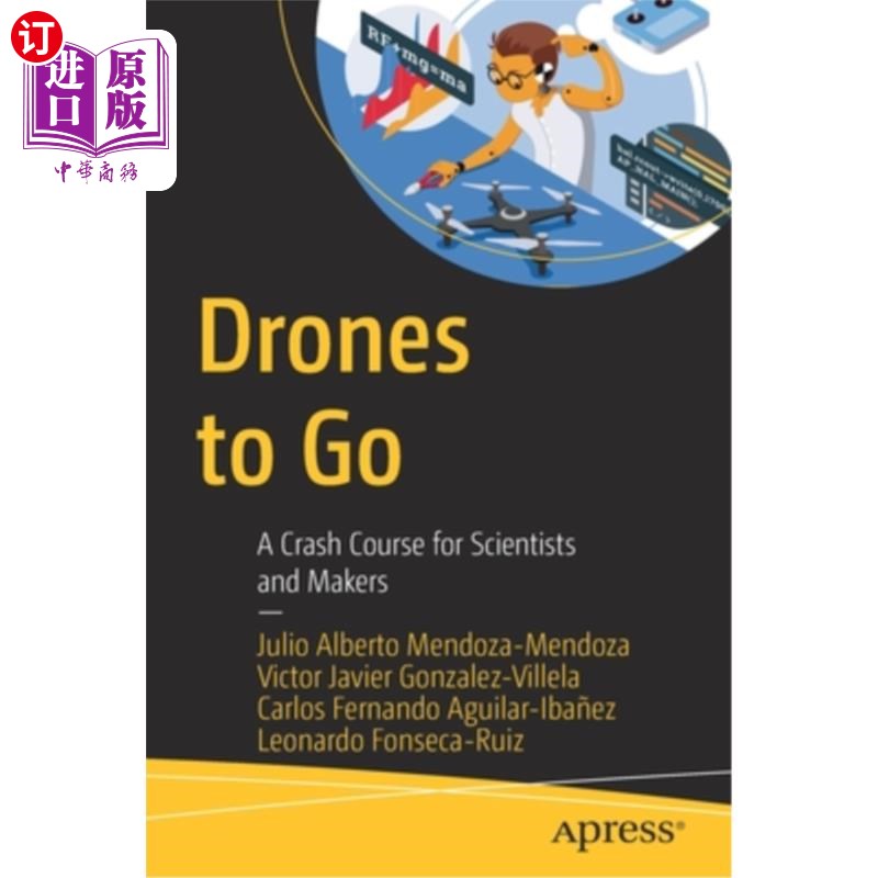 海外直订Drones to Go: A Crash Course for Scientists and Makers 无人机的发展:科学家和制造商的速成班