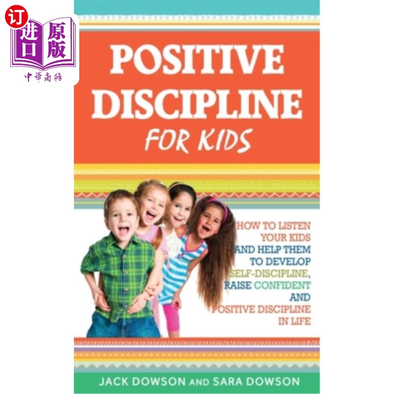 海外直订Positive Discipline for Kids: How to Listen Your Kids and Help Them to Develop S 给孩子的积极纪律:如何倾听