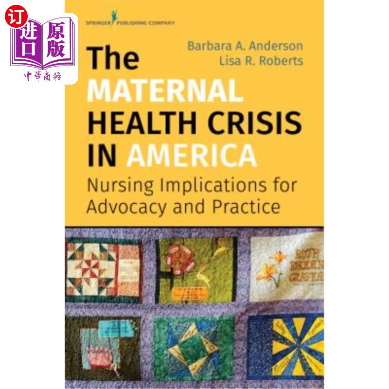 海外直订医药图书The Maternal Health Crisis in America: Nursing Implications for Advocacy and Pra 美国产妇健康危机:
