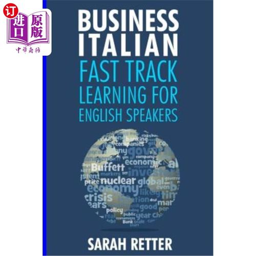 海外直订Business Italian: Fast Track Learning for English Speakers: The 100 most used En 商务意大利语：为讲英语的人