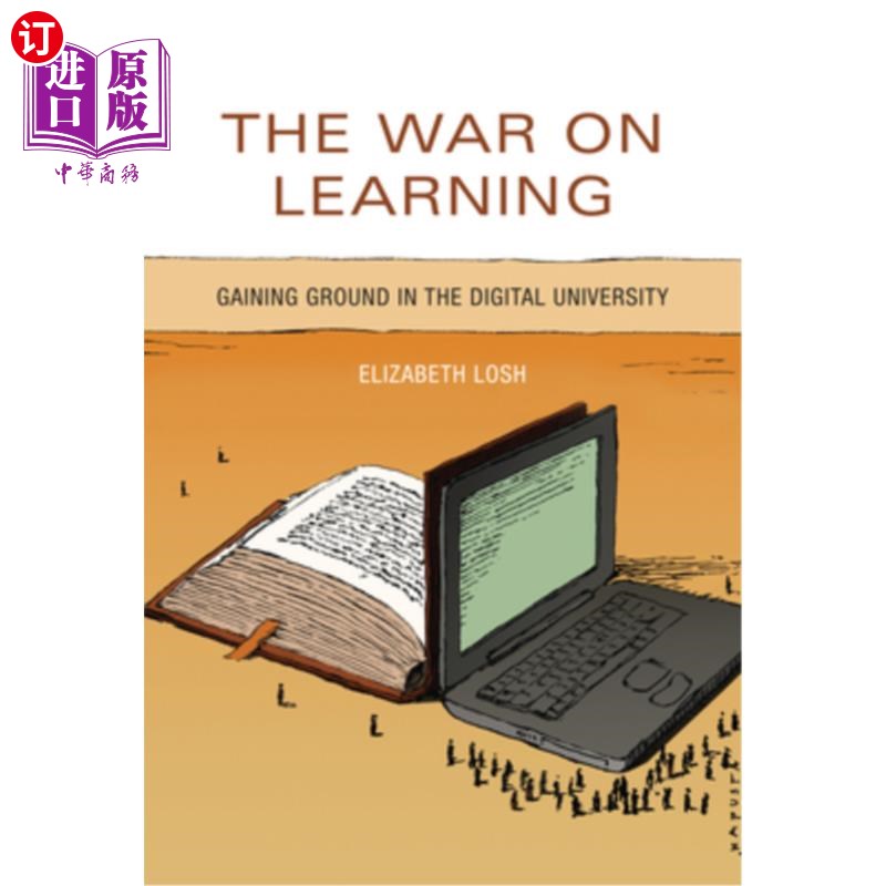 海外直订The War on Learning: Gaining Ground in the Digital University 学习之战：在数字大学中取得进展
