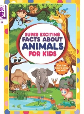海外直订Super Exciting Facts about Animals for Kids: Super Exciting Facts and Coloring f 孩子们关于动物的超级兴奋的