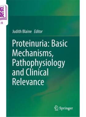 海外直订Proteinuria: Basic Mechanisms, Pathophysiology and Clinical Relevance 蛋白尿：基本机制、病理生理学和临床相关性