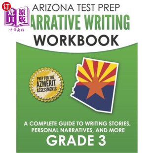 海外直订ARIZONA TEST PREP Narrative Writing Workbook Grade 3: A Complete Guide to Writin 亚利桑那州备考叙述性写作练