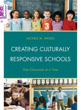 海外直订Creating Culturally Responsive Schools: One Classroom at a Time 创建文化响应型学校：一次一个教室