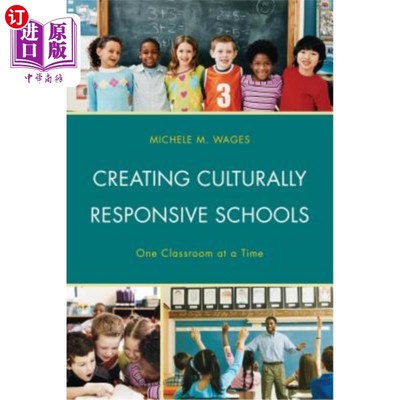 海外直订Creating Culturally Responsive Schools: One Classroom at a Time 创建文化响应型学校：一次一个教室