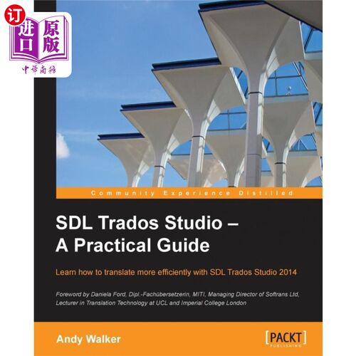 按需印刷Sdl Trados Studio: A Practical Guide Sdl Trados工作室：实用指南