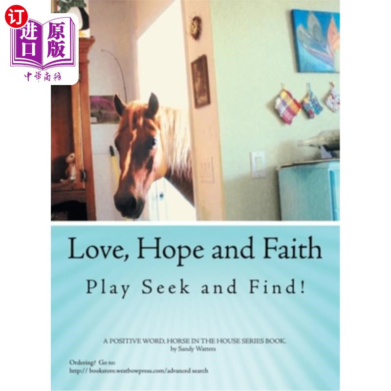 海外直订Love, Hope and Faith Play Seek and Find!: A Positive Word, Horse in the House Se 爱，希望和信念玩寻找和发现