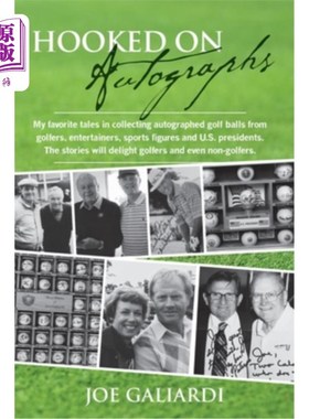 海外直订Hooked On Autographs: My favorite tales in collecting autographed golf balls fro 迷上签名:我最喜欢收集高尔