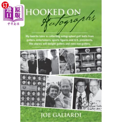 海外直订Hooked On Autographs: My favorite tales in collecting autographed golf balls fro 迷上签名:我最喜欢收集高尔