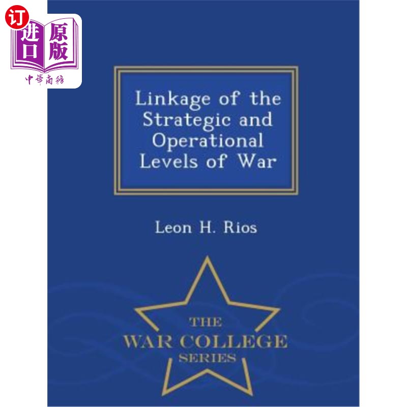 海外直订Linkage of the Strategic and Operational Levels of War - War College Series 战争战略和行动层面的联系-战争学