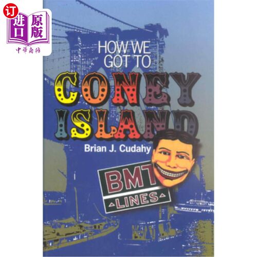 海外直订How We Got to Coney Island: Development of Mass Transportation in Brooklyn and K 我们是如何到达科尼岛的：布
