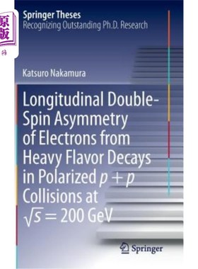 海外直订Longitudinal Double-Spin Asymmetry of Electrons from Heavy Flavor Decays in Pola 在√极化P+P碰撞中