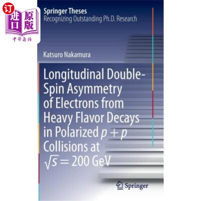 海外直订Longitudinal Double-Spin Asymmetry of Electrons from Heavy Flavor Decays in Pola 在√极化P+P碰撞中
