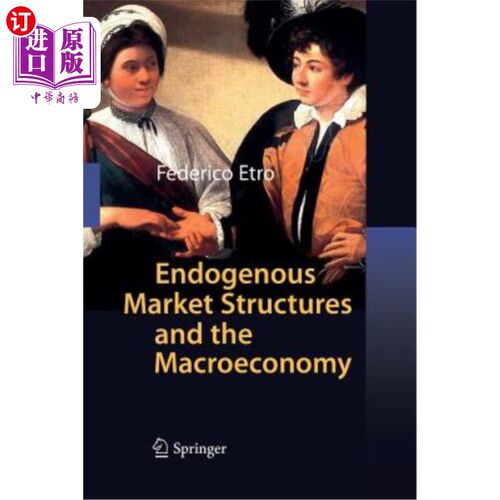 海外直订Endogenous Market Structures and the Macroeconomy 内生市场结构与宏观经济