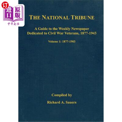 海外直订The National Tribune Civil War Index: A Guide to the Weekly Newspaper Dedicated  国家论坛内战索引:指南周报