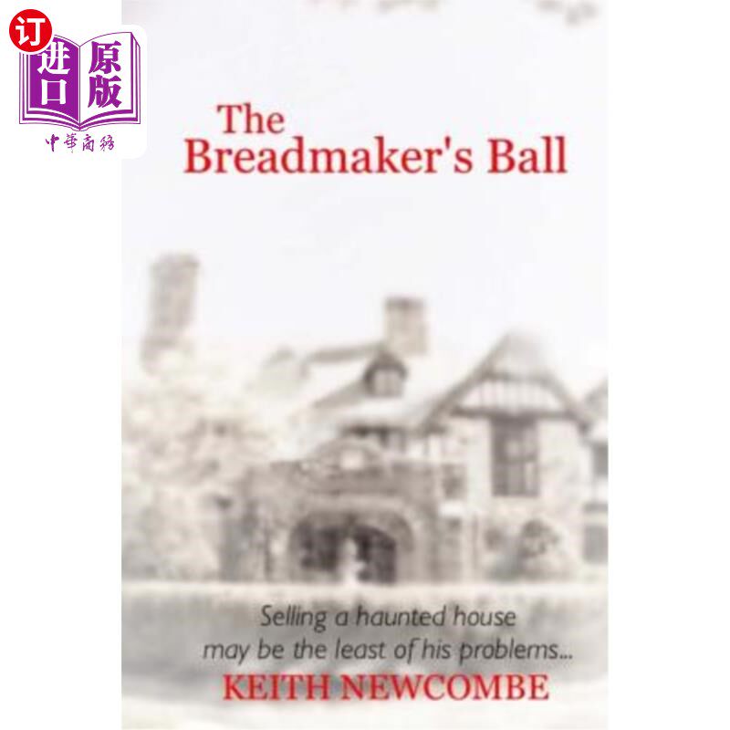 海外直订The Breadmaker's Ball: Selling a haunted house may be the least of his problems. 面包匠的球：卖掉闹鬼的房子