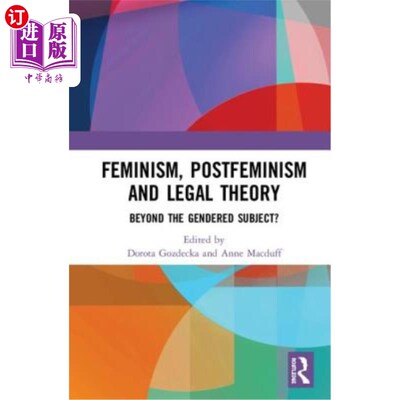 海外直订Feminism, Postfeminism and Legal Theory: Beyond the Gendered Subject? 女权主义、后女权主义和法律理论：超越