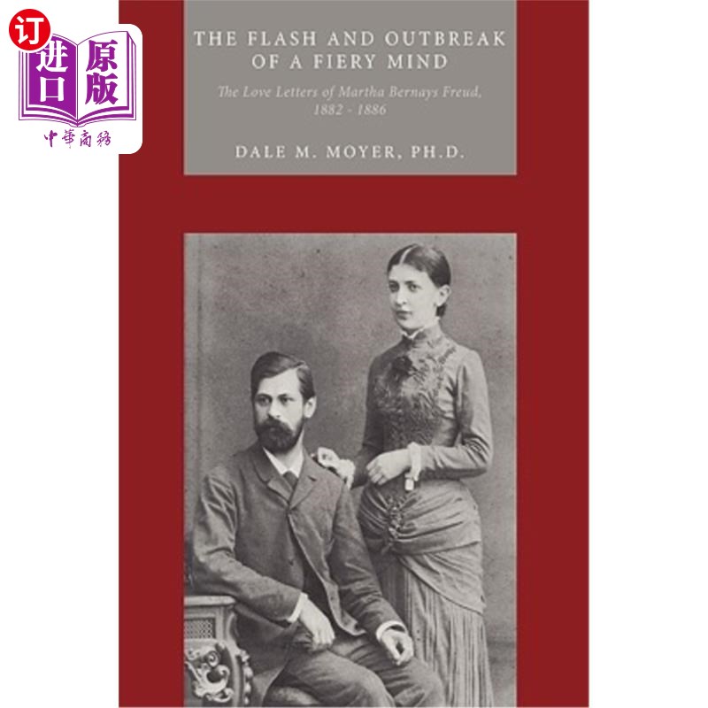 海外直订The Flash and Outbreak of a Fiery Mind: The Love Letters of Martha Bernays Freud 炽热心灵的闪现与爆发:玛莎·