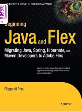 海外直订Beginning Java and Flex: Migrating Java, Spring, Hibernate and Maven Developers  开始Java和Flex：将Ja