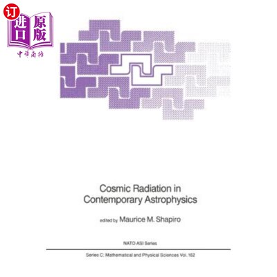 海外直订Cosmic Radiation in Contemporary Astrophysics 当代天体物理学中的宇宙辐射