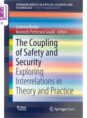 海外直订The Coupling of Safety and Security: Exploring Interrelations in Theory and Prac 安全与保障的耦合:理论与实