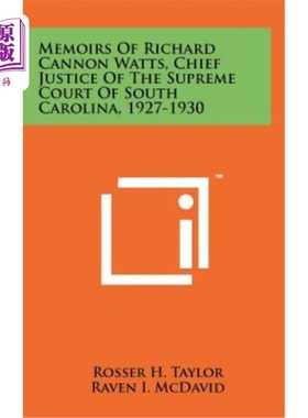 海外直订Memoirs of Richard Cannon Watts, Chief Justice of the Supreme Court of South Car 南卡罗来纳州最高法院首席大