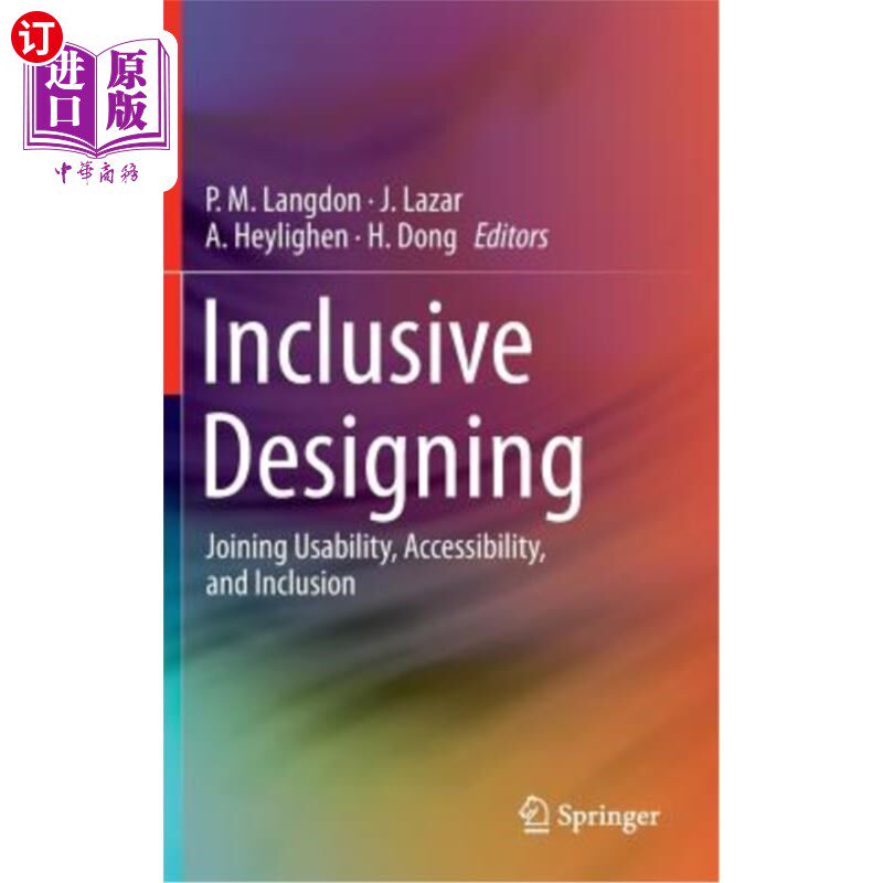 海外直订Inclusive Designing: Joining Usability, Accessibility, and Inclusion 包容性设计:结合可用性、可访问性和包容