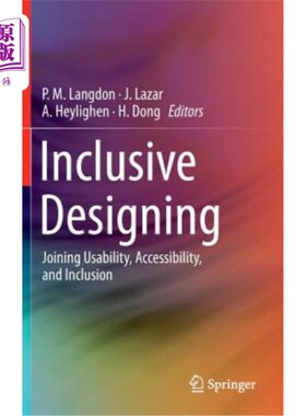海外直订Inclusive Designing: Joining Usability, Accessibility, and Inclusion 包容性设计:结合可用性、可访问性和包容