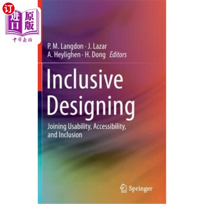 海外直订Inclusive Designing: Joining Usability, Accessibility, and Inclusion 包容性设计:结合可用性、可访问性和包容
