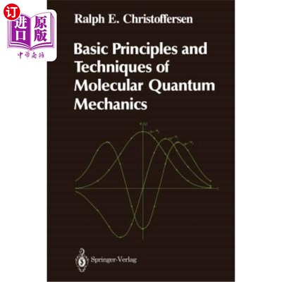 海外直订Basic Principles and Techniques of Molecular Quantum Mechanics 分子量子力学基本原理与技术