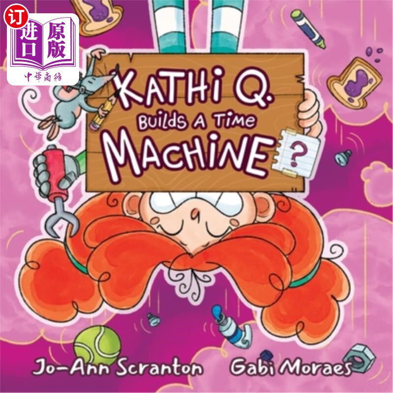 海外直订Kathi Q. Builds A Time Machine? 凯西·q造了一台时光机？