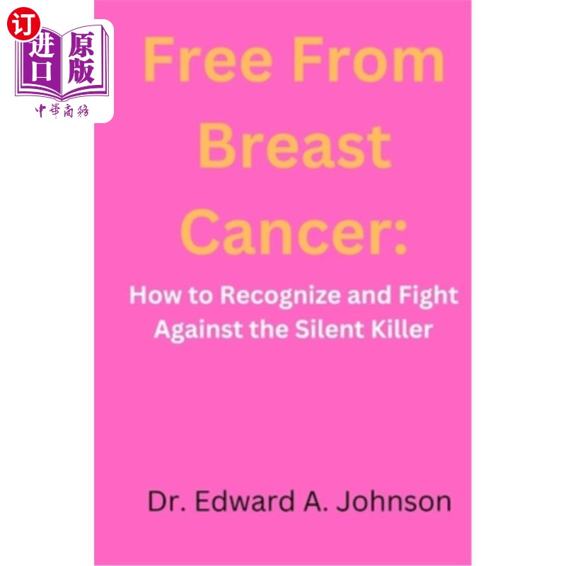 海外直订医药图书Free from breast cancer: How to Recognize and Fight Against the Silent Killer 远离乳腺癌：如何识别
