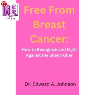 cancer 远离乳腺癌：如何识别 Killer Fight from breast Against How Silent 海外直订医药图书Free Recognize the and
