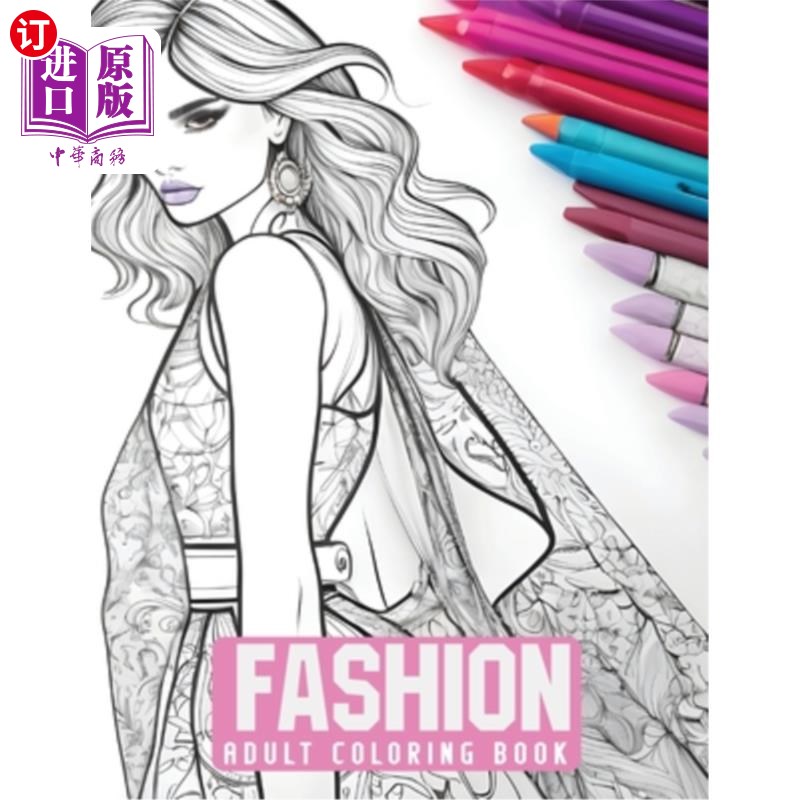 海外直订Fashion Coloring Book: 50 Chic and Elegant Outfits to Color for Adult Women and  时尚涂色书:50别致优雅的服